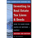 The Complete Guide to Investing in Real Estate Tax Liens & Deeds: How to Earn High Rates of Return - Safely Revised 2nd Edition