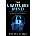The Limitless Mind: Learn to Reach Your Full Potential through Self-Talk and Positive Affirmations