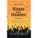 Kisses from Heaven Book One: A Trilogy of God Stories: A Trilogy of God Stories: Unique, Inexplicable, Extraordinary, and Supernatural Tales from t