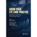 Grow Your Eye Care Practice: High Impact Pearls from the Marketing Experts