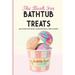 The Book For Bathtub Treats- Easy, All-natural Diy Recipes To Make Bath Bombs, Truffles And Melts: Bathtub Products Recipes Book