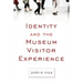 Identity and the Museum Visitor Experience
