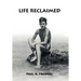 Life Reclaimed: Rural Transylvania, Nazi Camps, and the American Dream