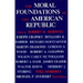 The Moral Foundations of the American Republic