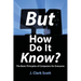 But How Do It Know?: The Basic Principles of Computers for Everyone