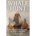 Whale Hunt: The Narrative of a Voyage by Nelson Cole Haley, Harpooner in the Ship Charles W. Morgan, 1849-1853
