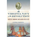 The Virginia Navy in the Revolution: Hampton's Commodore James Barron and His Fleet