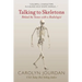 Talking to Skeletons: Behind the Scenes with a Radiologist