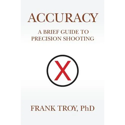 Accuracy: A Brief Guide to Precision Shooting