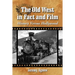 The Old West in Fact and Film: History Versus Hollywood