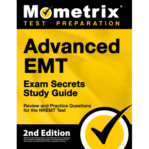 Advanced EMT Exam Secrets Study Guide - Review and Practice Questions for the NREMT Test: [2nd Edition]