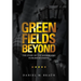 Green Fields Beyond: The Story of the Sherbrooke Fusilier Regiment