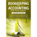 Bookkeeping and Accounting for Beginners: 2 Books in 1: The Definitive Guide to Learn How to Organize and Grow your Small Business for 2020 Step-by-St