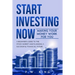 Start Investing Now: Making Your Money Work for You: A Beginner's Guide to the Stock Market and Planning a Successful Financial Future