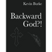 Backward God?!