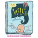 The Wig Diaries: An Irreverent Cancer Book