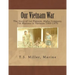 Our Vietnam War: The Story of 1st Platoon, Alpha Company, 7th Marines in Vietnam 1969-1970
