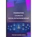 Foundation Course in Social Entrepreneurship