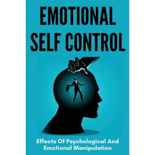 Emotional Self Control: Effects Of Psychological And Emotional Manipulation: Hypnosis Techniques