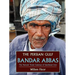 The Persian Gulf: Bandar Abbas, the Natural Trade Gateway of Southeast Iran