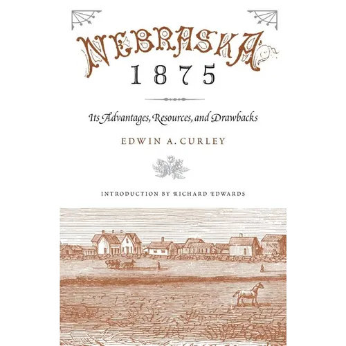 Nebraska 1875: Its Advantages, Resources, and Drawbacks