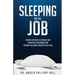 Sleeping On The Job: Proven Strategies To Optimize Your Workplace Performance And Personal Wellbeing Through Better Sleep