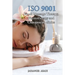 ISO 9001 for all Massage Therapy, Physiotherapy and Chiropractic Clinics: ISO 9000 For all employees and employers