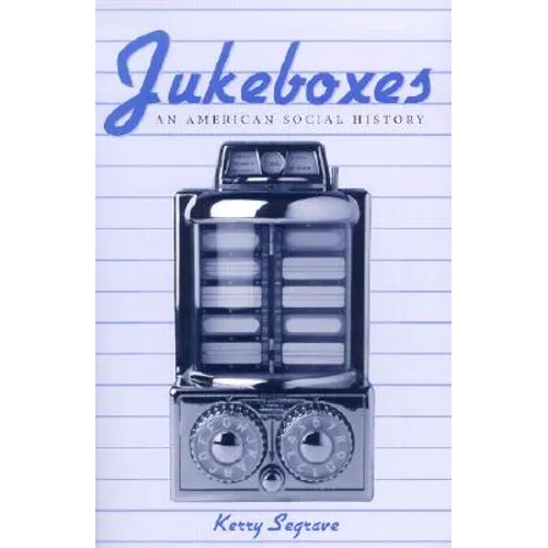 Jukeboxes: An American Social History