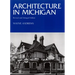 Architecture in Michigan: Revised and Enlarged Edition