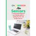 Chromebook for Seniors: A Senior's and Beginner's user friendly guide to surfing the web with Google chrome.