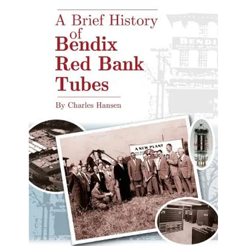 A Brief History of Bendix Red Bank Tubes