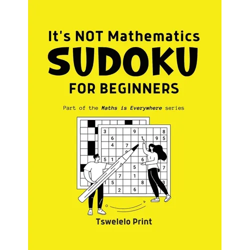It's NOT Mathematics: Sodoku for Beginners