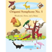 Origami Symphony No. 5: Woodwinds, Horns, and a Moose
