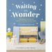 Waiting in Wonder: Growing in Faith While You're Expecting (a Pregnancy Memory Book, Devotional, and Journal) - The Perfect Christian Baby Shower Gift