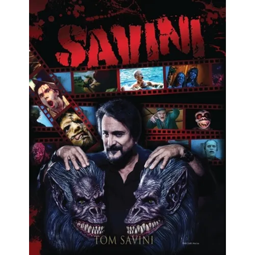 Savini: The Biography