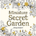 Miniature Secret Garden: A Pocket-Sized Coloring Book for Adults