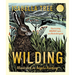 Wilding: How to Bring Wildlife Back - The New Illustrated Guide