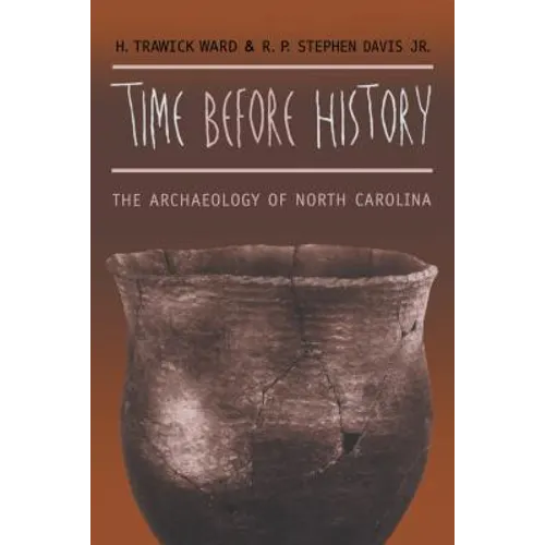 Time before History: The Archaeology of North Carolina
