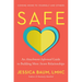 Safe: An Attachment-Informed Guide to Building More Secure Relationships