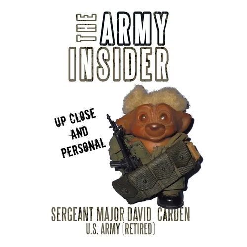 The Army Insider: Up Close and Personal