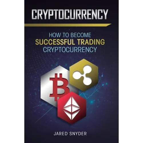 Cryptocurrency: How to Become Successful Trading Cryptocurrency