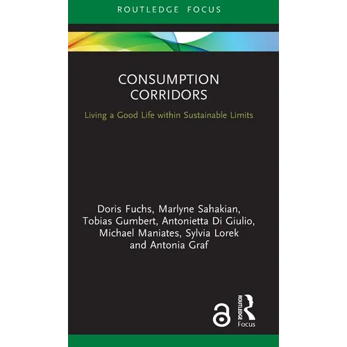 Consumption Corridors: Living a Good Life Within Sustainable Limits
