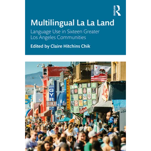 Multilingual La La Land: Language Use in Sixteen Greater Los Angeles Communities