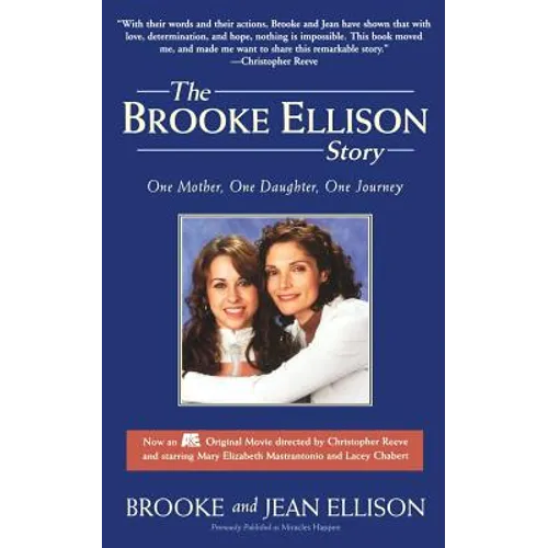 The Brooke Ellison Story: One Mother, One Daughter, One Journey