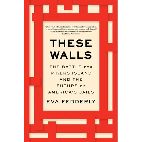 These Walls: The Battle for Rikers Island and the Future of America's Jails