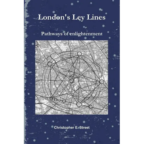 London's Ley Lines Pathways of Enlightenment