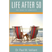 Life After 50: The Road to Longevity
