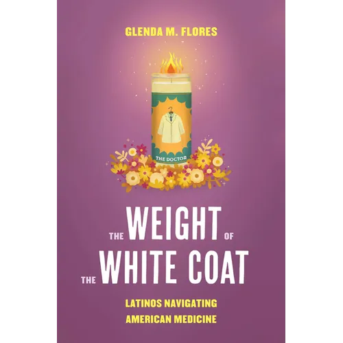The Weight of the White Coat: Latinos Navigating American Medicine
