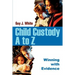 Child Custody A to Z: Winning with Evidence