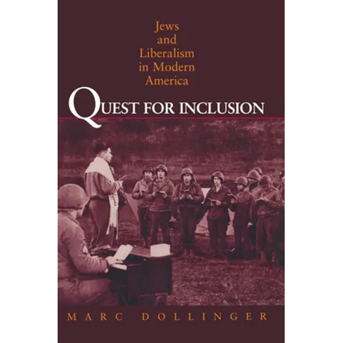 Quest for Inclusion: Jews and Liberalism in Modern America
